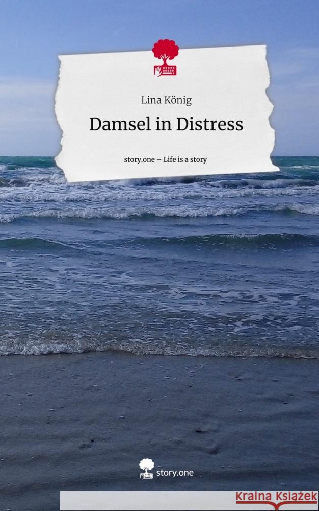 Damsel in Distress. Life is a Story - story.one König, Lina 9783711533906