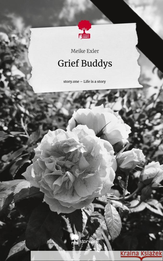 Grief Buddys. Life is a Story - story.one Exler, Meike 9783711535559