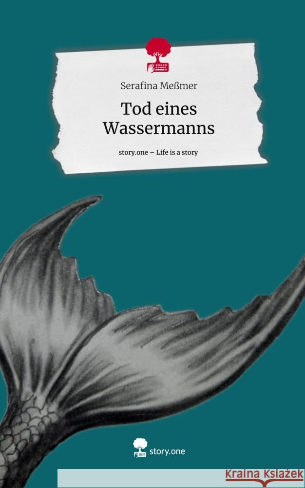 Tod eines Wassermanns. Life is a Story - story.one Meßmer, Serafina 9783711535658