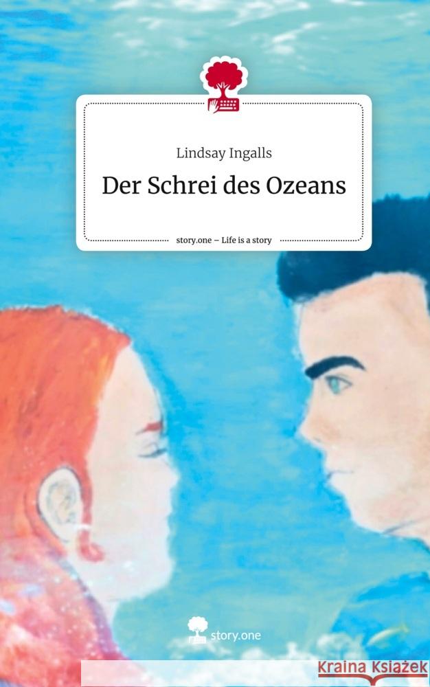 Der Schrei des Ozeans. Life is a Story - story.one Ingalls, Lindsay 9783711536822