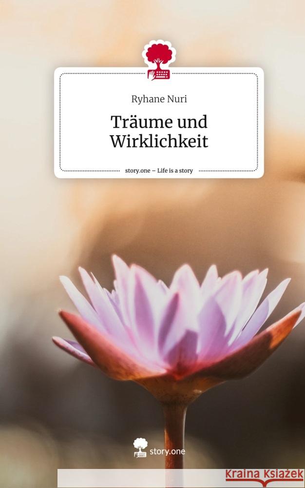 Träume und Wirklichkeit. Life is a Story - story.one Nuri, Ryhane 9783711537041