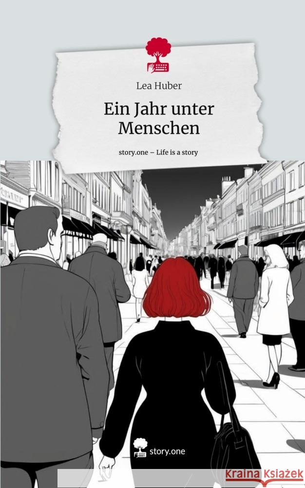 Ein Jahr unter Menschen. Life is a Story - story.one Huber, Lea 9783711537171