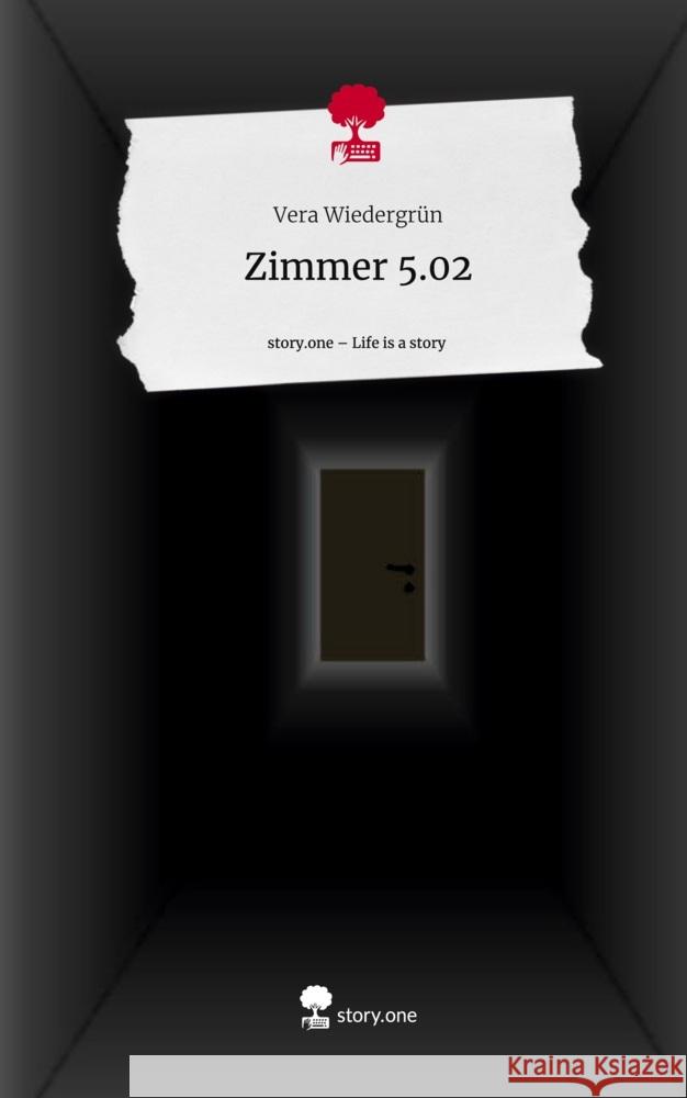 Zimmer 5.02. Life is a Story - story.one Wiedergrün, Vera 9783711537768