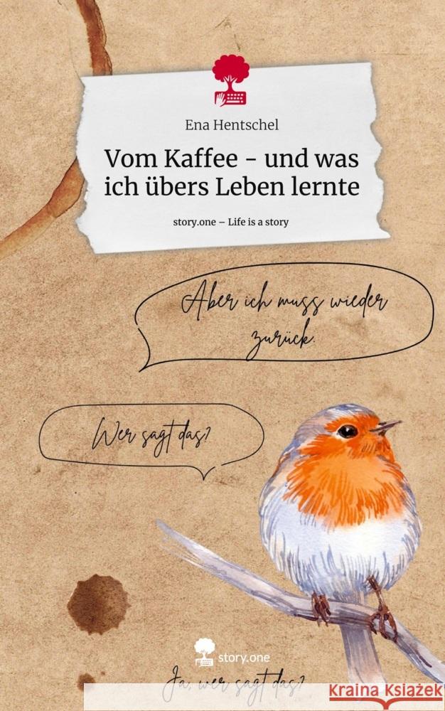 Vom Kaffee - und was ich übers Leben lernte. Life is a Story - story.one Hentschel, Ena 9783711537836
