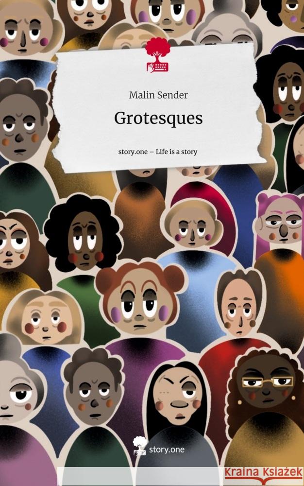 Grotesques. Life is a Story - story.one Sender, Malin 9783711537850