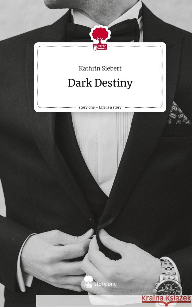 Dark Destiny. Life is a Story - story.one Siebert, Kathrin 9783711538253