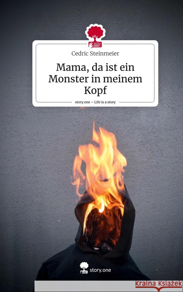 Mama, da ist ein Monster in meinem Kopf. Life is a Story - story.one Steinmeier, Cedric 9783711538314