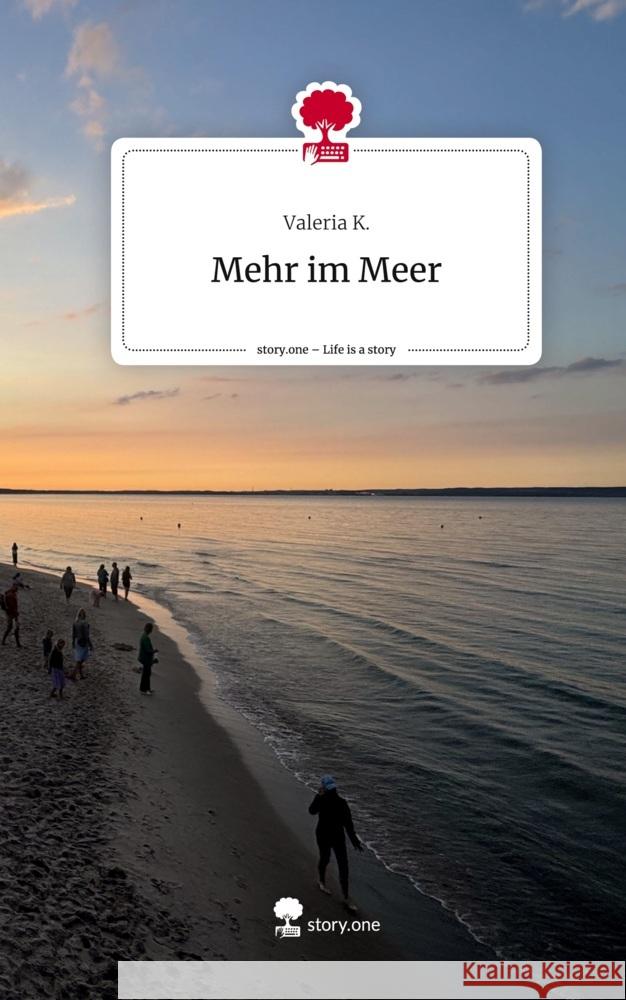 Mehr im Meer. Life is a Story - story.one K., Valeria 9783711538345