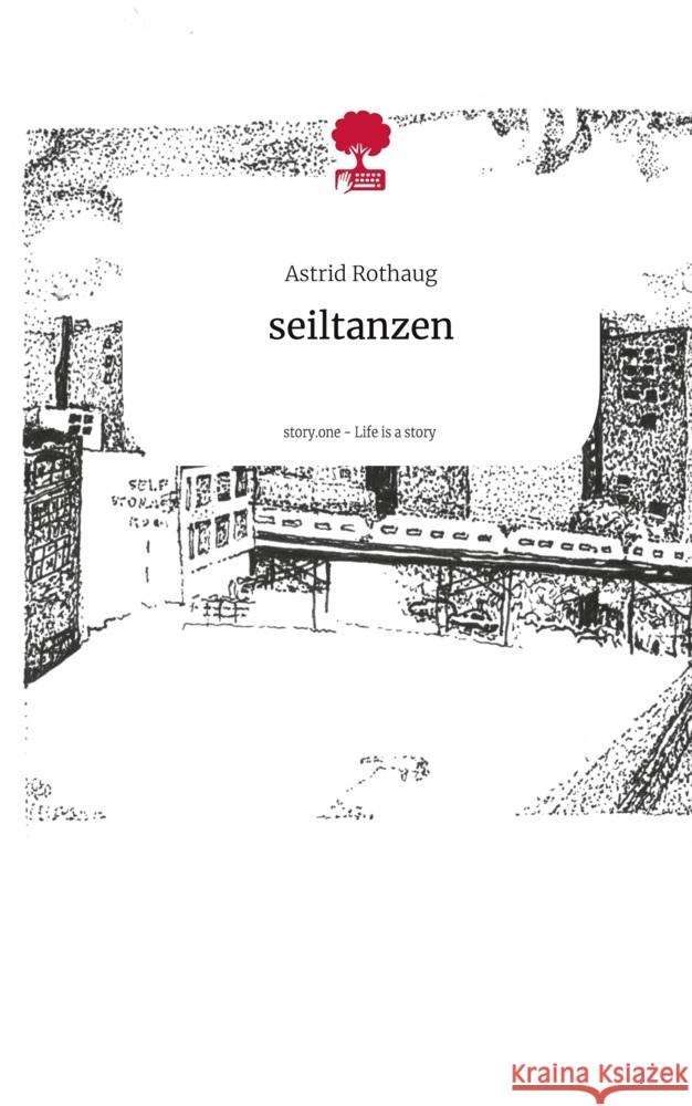 seiltanzen. Life is a Story - story.one Rothaug, Astrid 9783711538673