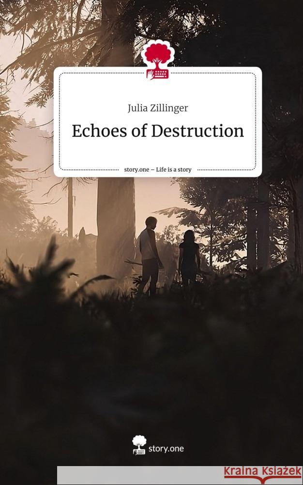 Echoes of Destruction. Life is a Story - story.one Zillinger, Julia 9783711538703 story.one publishing