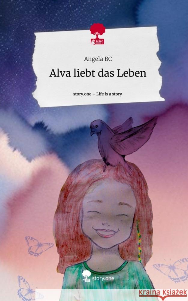 Alva liebt das Leben. Life is a Story - story.one BC, Angela 9783711539007