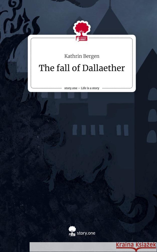 The fall of Dallaether. Life is a Story - story.one Bergen, Kathrin 9783711539793