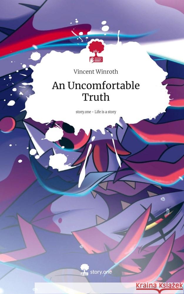 An Uncomfortable Truth. Life is a Story - story.one Winroth, Vincent 9783711539847