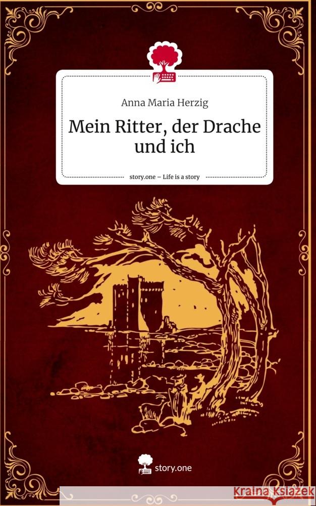 Mein Ritter, der Drache und ich. Life is a Story - story.one Herzig, Anna Maria 9783711540140