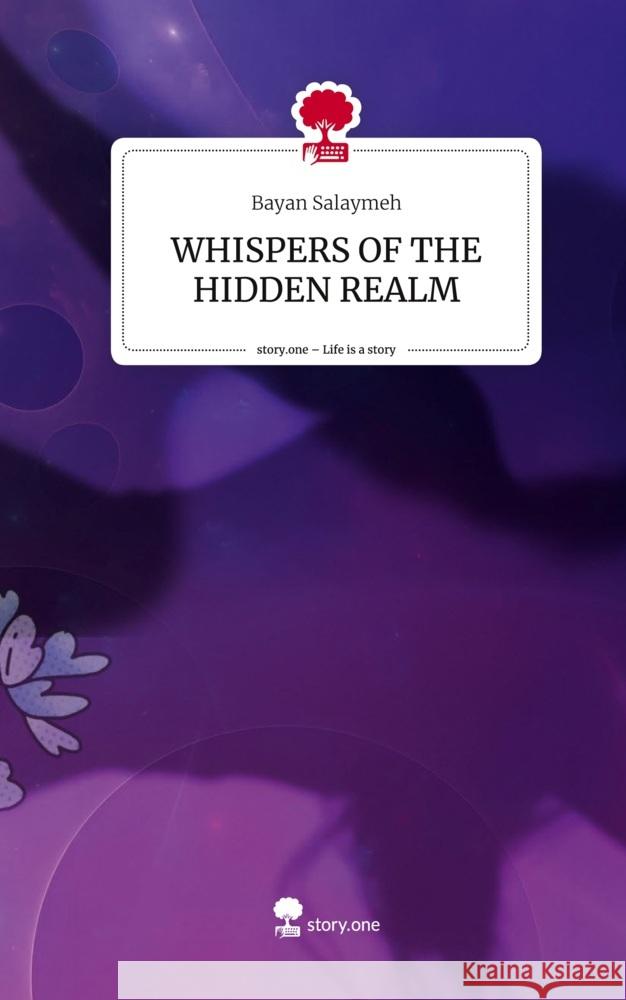 WHISPERS OF THE HIDDEN REALM. Life is a Story - story.one Salaymeh, Bayan 9783711540225