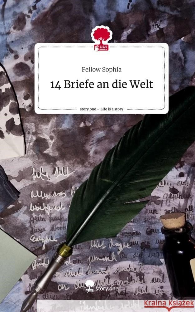 14 Briefe an die Welt. Life is a Story - story.one Sophia, Fellow 9783711541345