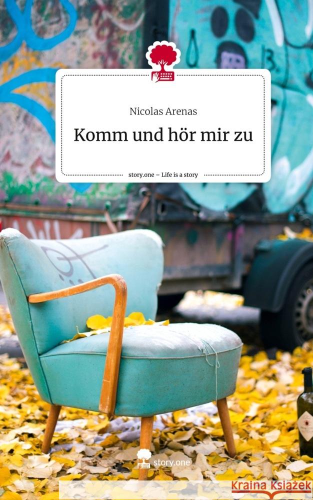 Komm und hör mir zu. Life is a Story - story.one Arenas, Nicolas 9783711541376