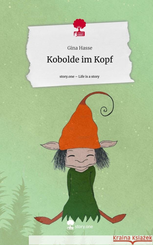 Kobolde im Kopf. Life is a Story - story.one Hasse, Gina 9783711541635