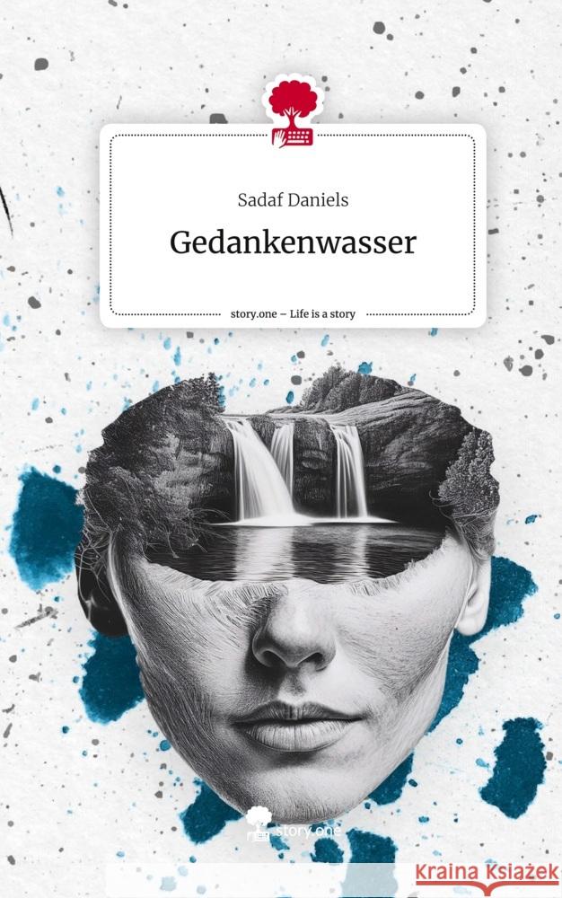 Gedankenwasser. Life is a Story - story.one Daniels, Sadaf 9783711541857