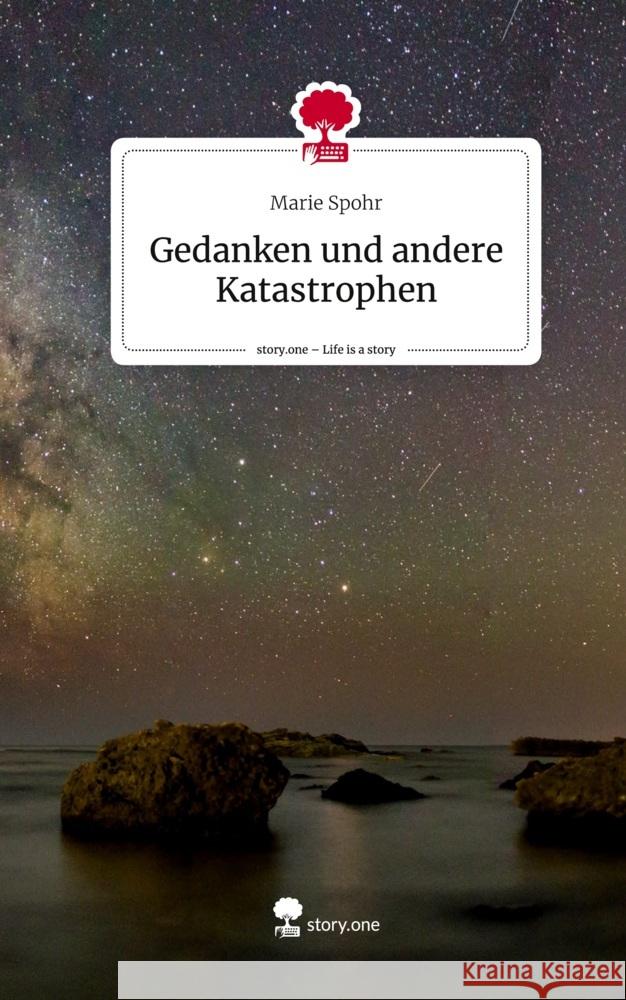 Gedanken und andere Katastrophen. Life is a Story - story.one Spohr, Marie 9783711542151