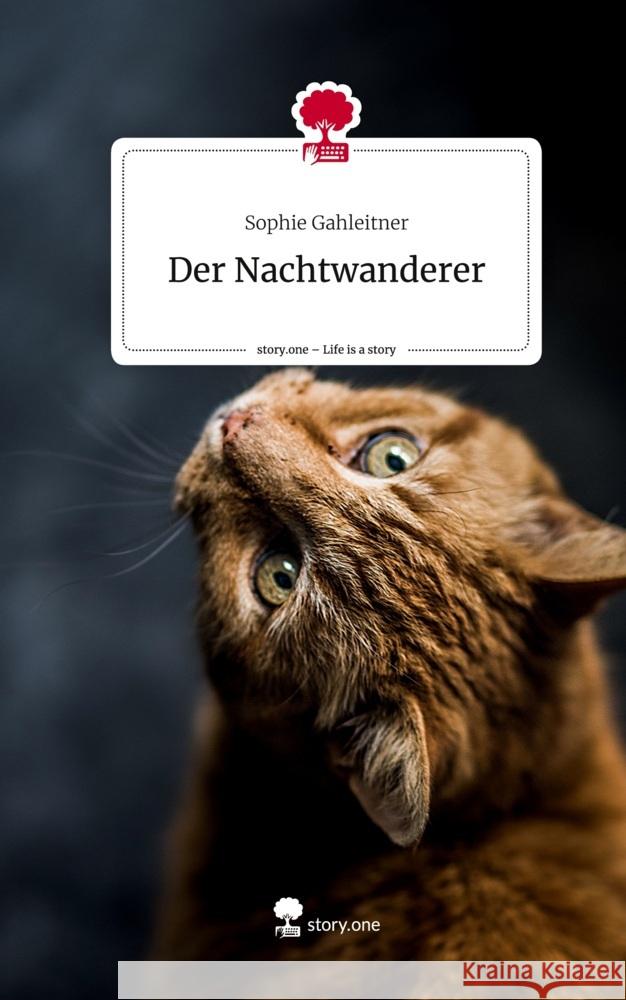 Der Nachtwanderer. Life is a Story - story.one Gahleitner, Sophie 9783711542380 story.one publishing