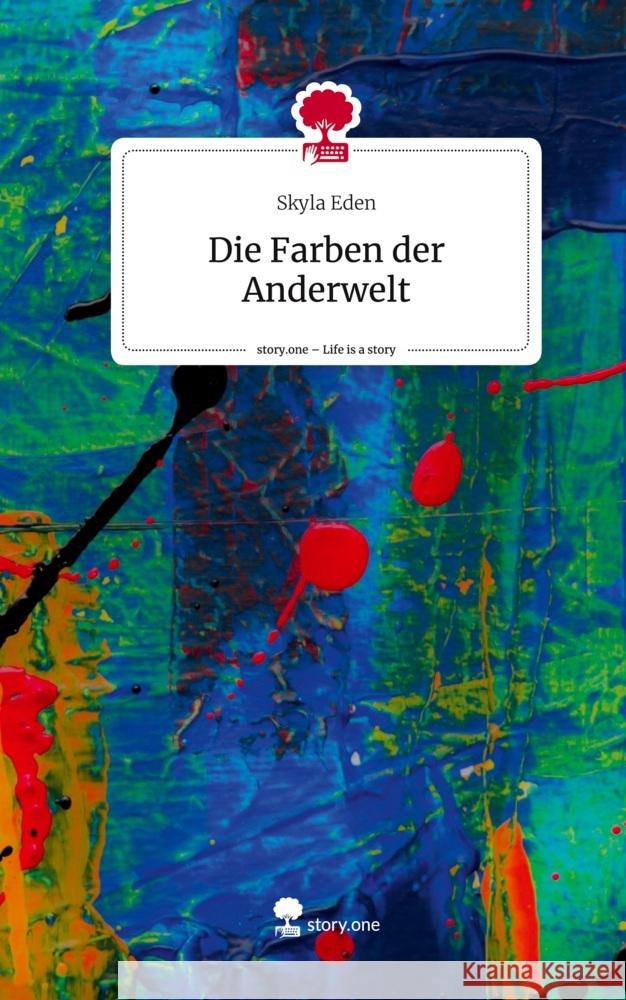 Die Farben der Anderwelt. Life is a Story - story.one Eden, Skyla 9783711542458