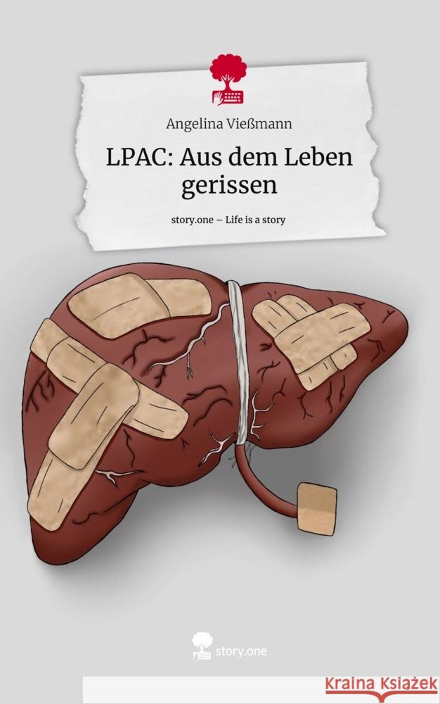 LPAC: Aus dem Leben gerissen. Life is a Story - story.one Vießmann, Angelina 9783711542526