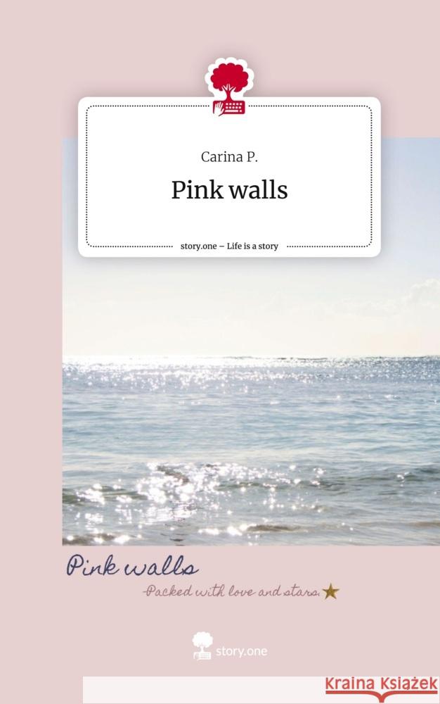 Pink walls. Life is a Story - story.one P., Carina 9783711542847