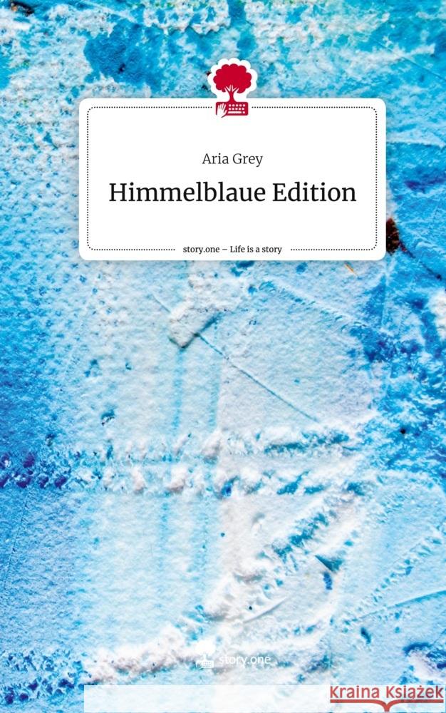 Himmelblaue Edition. Life is a Story - story.one Grey, Aria 9783711543264