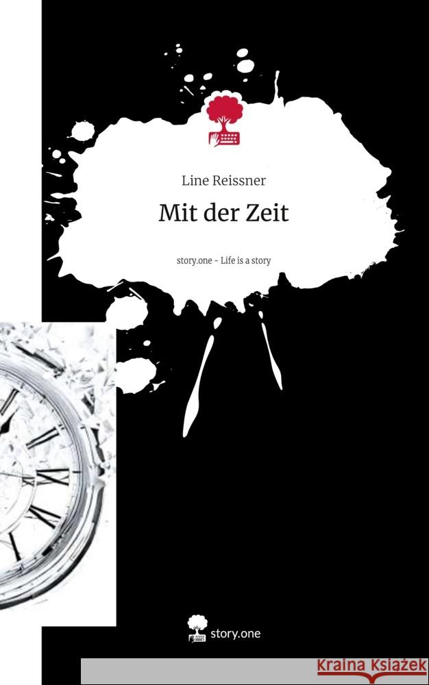 Mit der Zeit. Life is a Story - story.one Reissner, Line 9783711543424