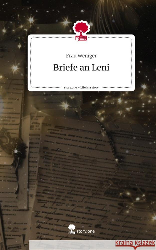 Briefe an Leni. Life is a Story - story.one Weniger, Frau 9783711543790