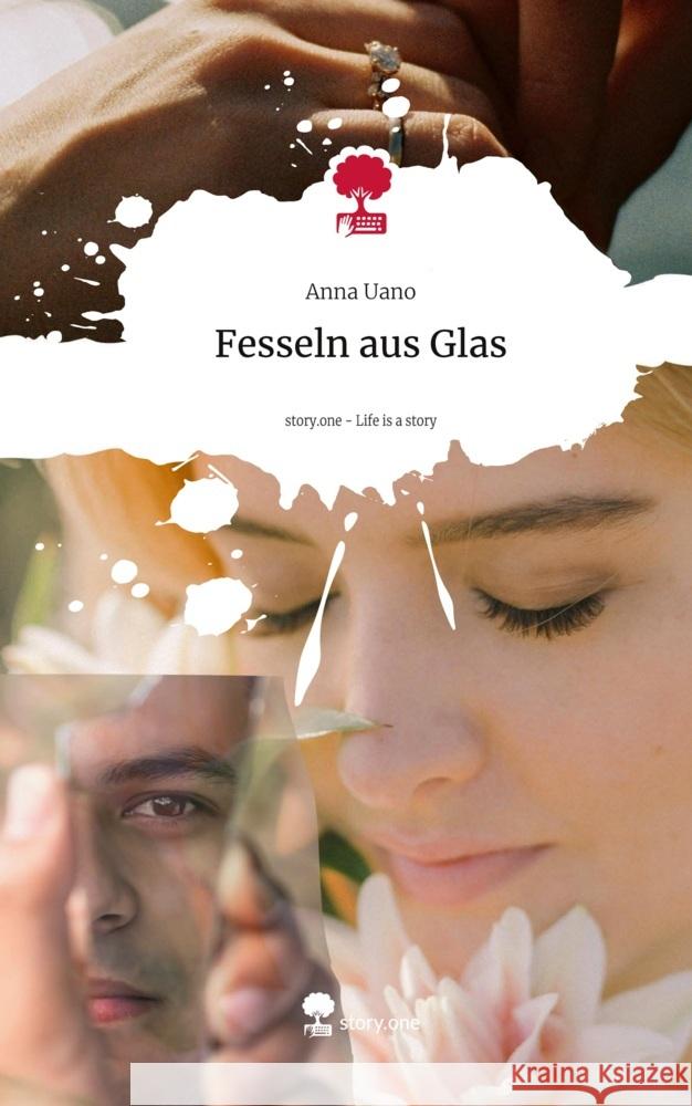 Fesseln aus Glas. Life is a Story - story.one Uano, Anna 9783711543868 story.one publishing