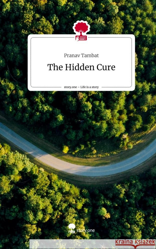 The Hidden Cure. Life is a Story - story.one Tambat, Pranav 9783711544193