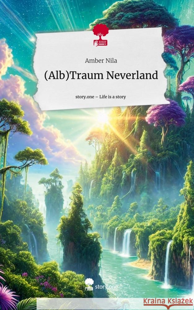 (Alb)Traum Neverland. Life is a Story - story.one Nila, Amber 9783711544223