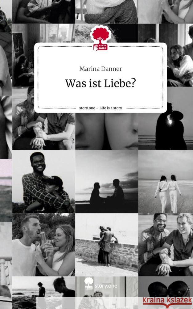 Was ist Liebe?. Life is a Story - story.one Danner, Marina 9783711544292