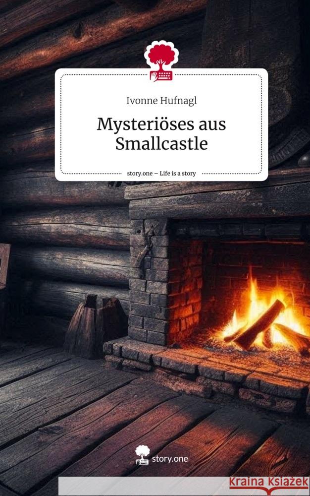 Mysteriöses aus Smallcastle. Life is a Story - story.one Hufnagl, Ivonne 9783711544445