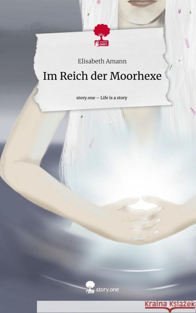 Im Reich der Moorhexe. Life is a Story - story.one Amann, Elisabeth 9783711544490