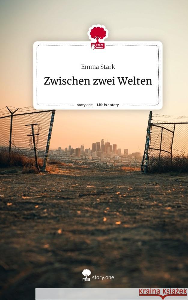 Zwischen zwei Welten. Life is a Story - story.one Stark, Emma 9783711544612