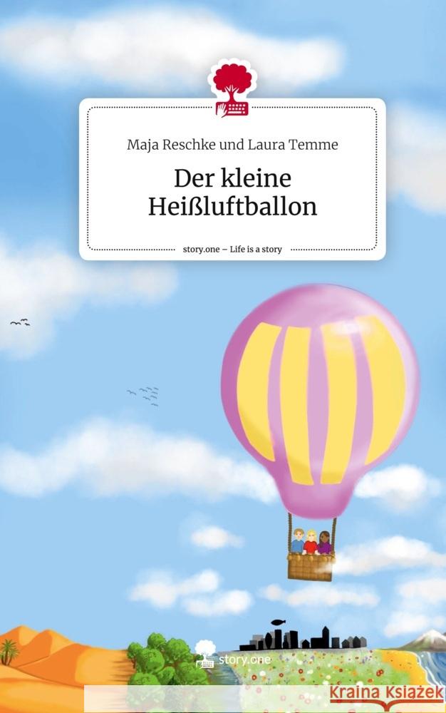 Der kleine Heißluftballon. Life is a Story - story.one Laura Temme, Maja Reschke und 9783711544872