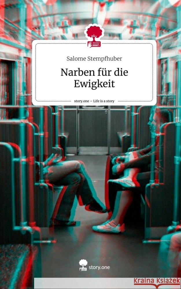 Narben für die Ewigkeit. Life is a Story - story.one Stempfhuber, Salome 9783711545152