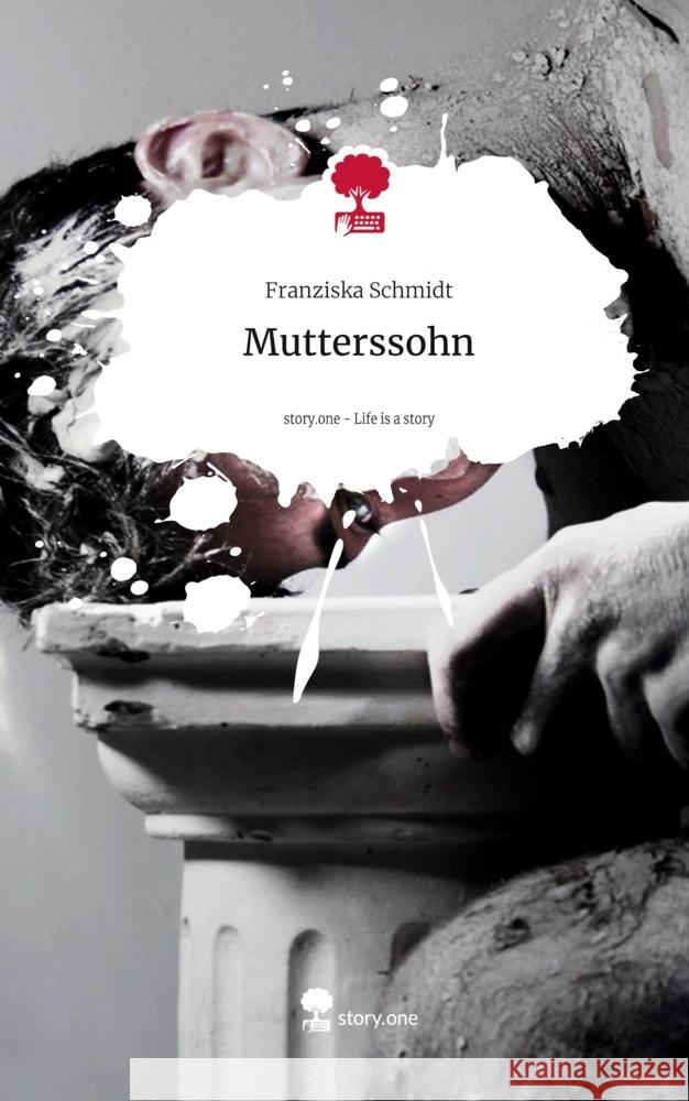 Mutterssohn. Life is a Story - story.one Schmidt, Franziska 9783711545176 story.one publishing