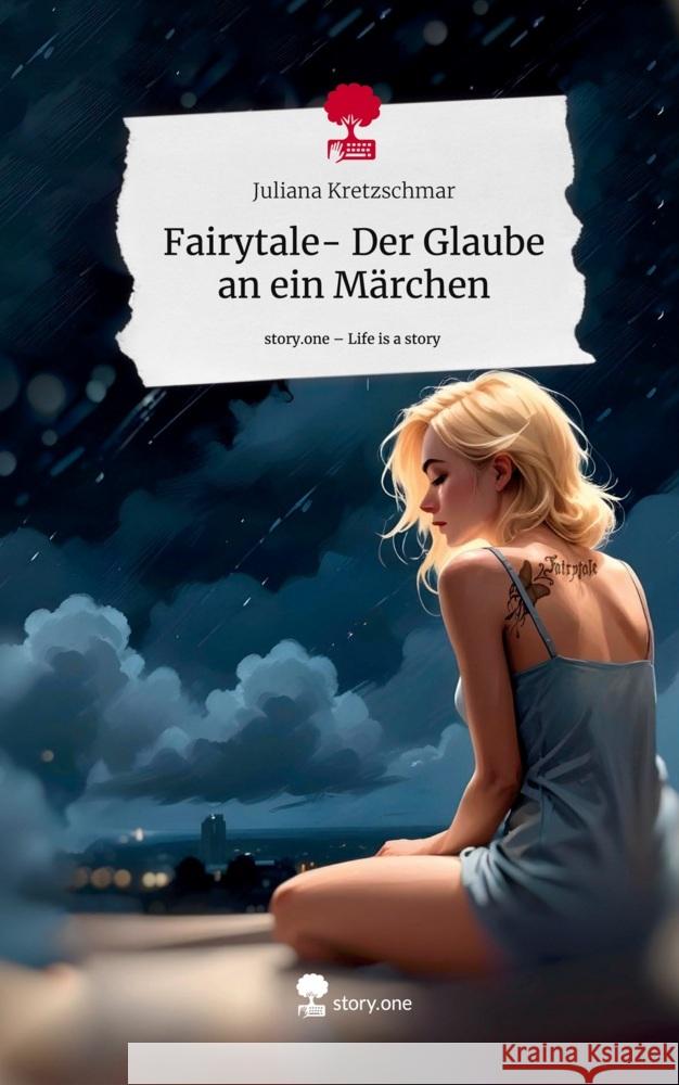 Fairytale- Der Glaube an ein Märchen. Life is a Story - story.one Kretzschmar, juliana 9783711545411