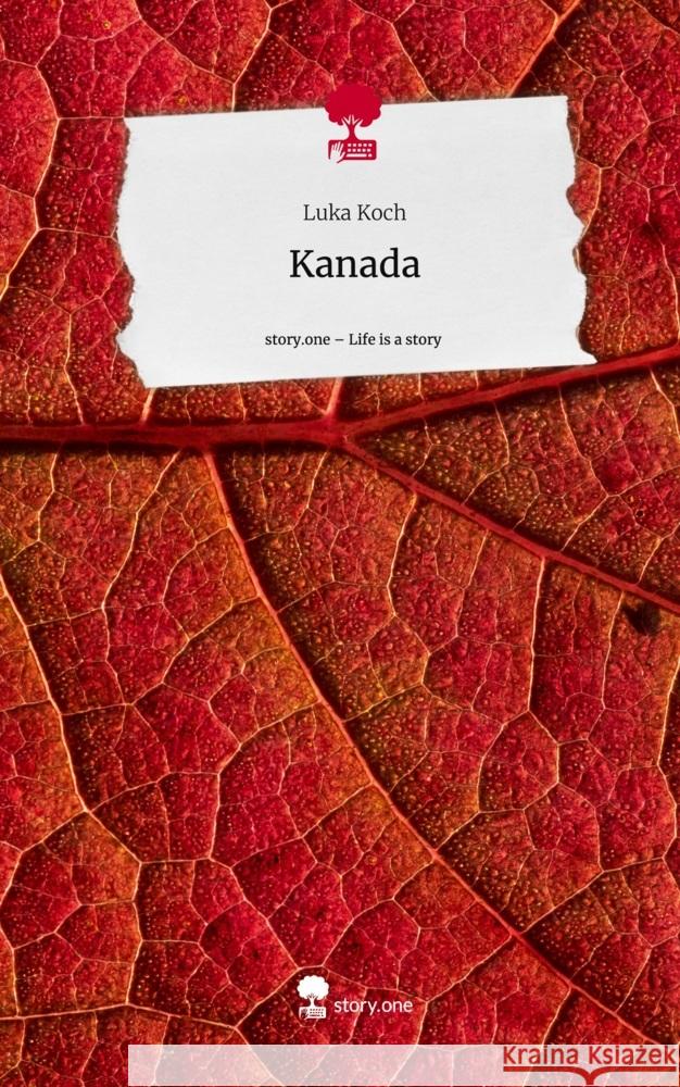 Kanada. Life is a Story - story.one Koch, Luka 9783711545497