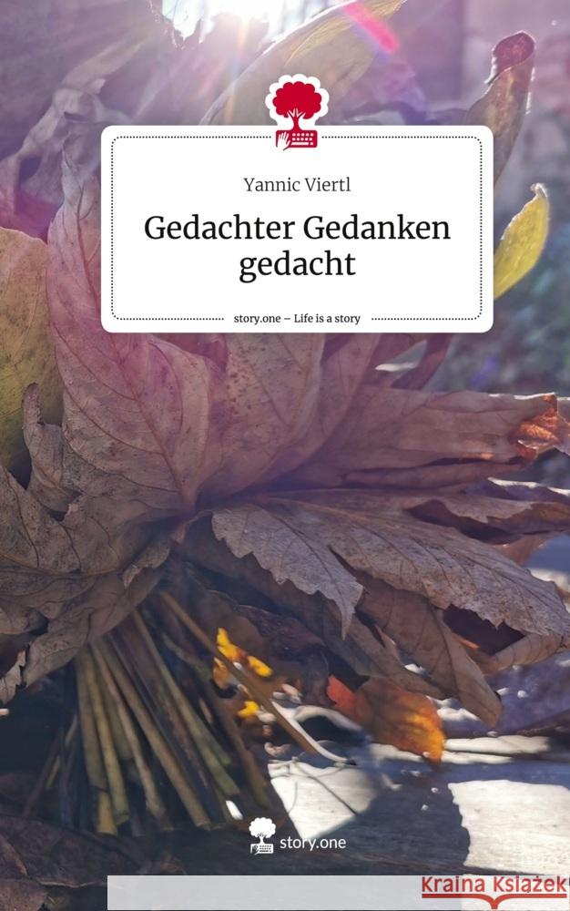 Gedachter Gedanken gedacht. Life is a Story - story.one Viertl, Yannic 9783711545831