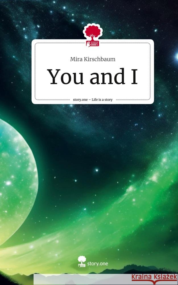 You and I. Life is a Story - story.one Kirschbaum, Mira 9783711546005