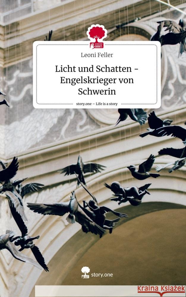 Licht und Schatten - Engelskrieger von Schwerin. Life is a Story - story.one Feller, Leoni 9783711546050