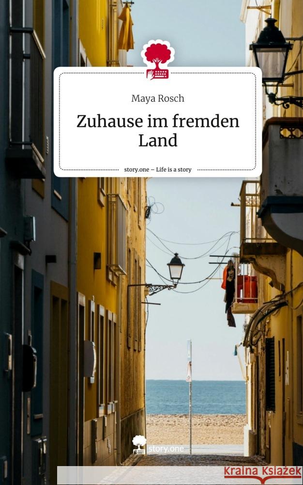 Zuhause im fremden Land. Life is a Story - story.one Rosch, Maya 9783711546265