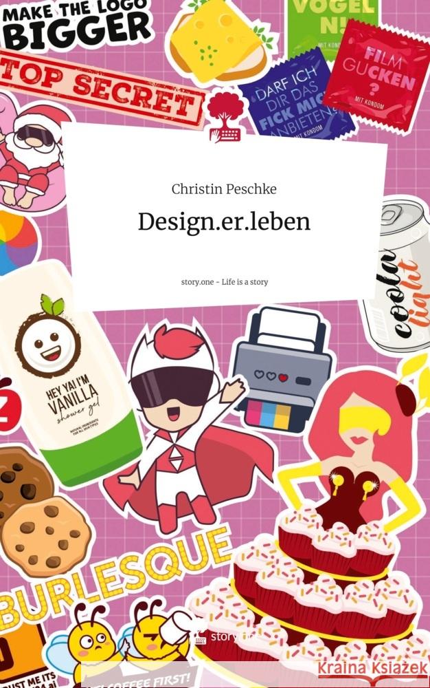 Design.er.leben. Life is a Story - story.one Peschke, Christin 9783711546937