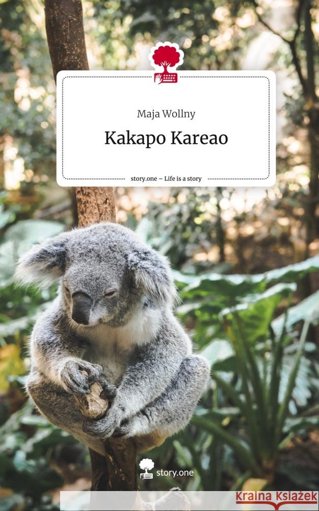 Kakapo Kareao. Life is a Story - story.one Wollny, Maja 9783711547248