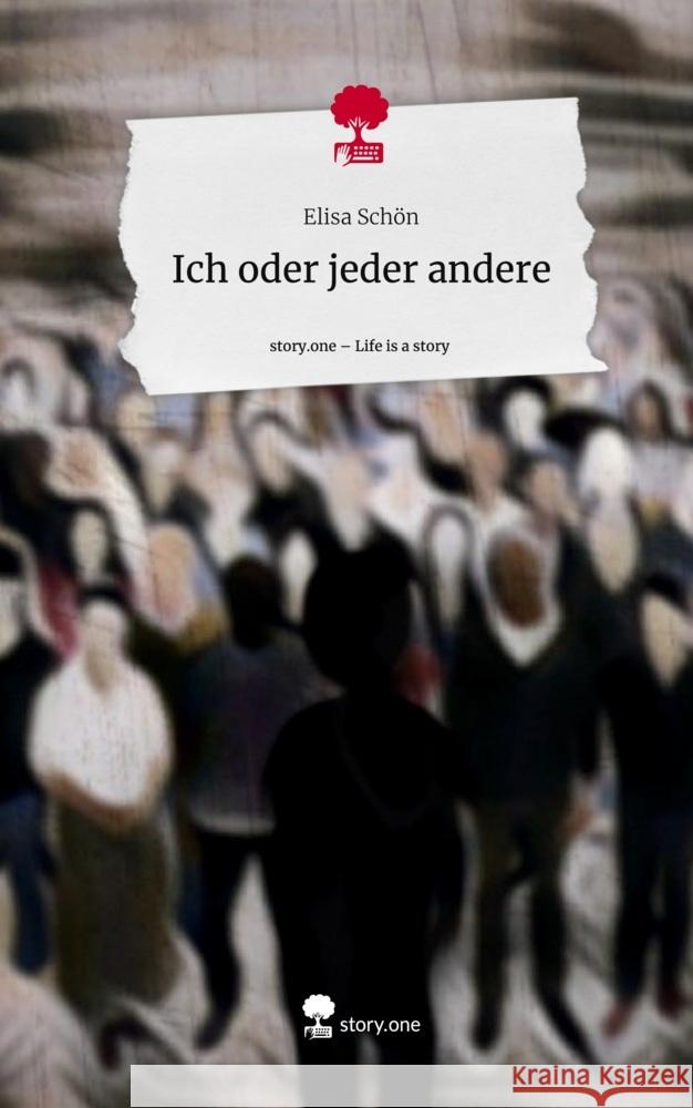 Ich oder jeder andere. Life is a Story - story.one Schön, Elisa 9783711547354